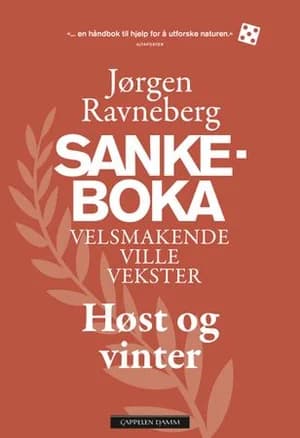 Omslag: "Sankeboka høst og vinter : velsmakende ville vekster. Høst og vinter" av Jørgen Ravneberg